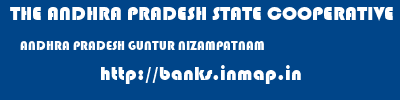 THE ANDHRA PRADESH STATE COOPERATIVE BANK LIMITED  ANDHRA PRADESH GUNTUR NIZAMPATNAM   banks information 
